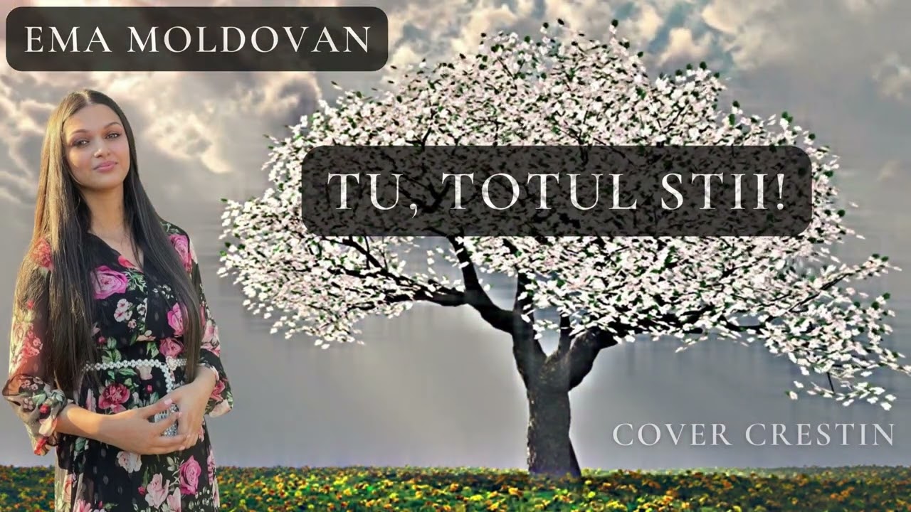 Muzica Domnului - Ema Moldovan - Tu, totul stii! (cover crestin Samuel si Biji)