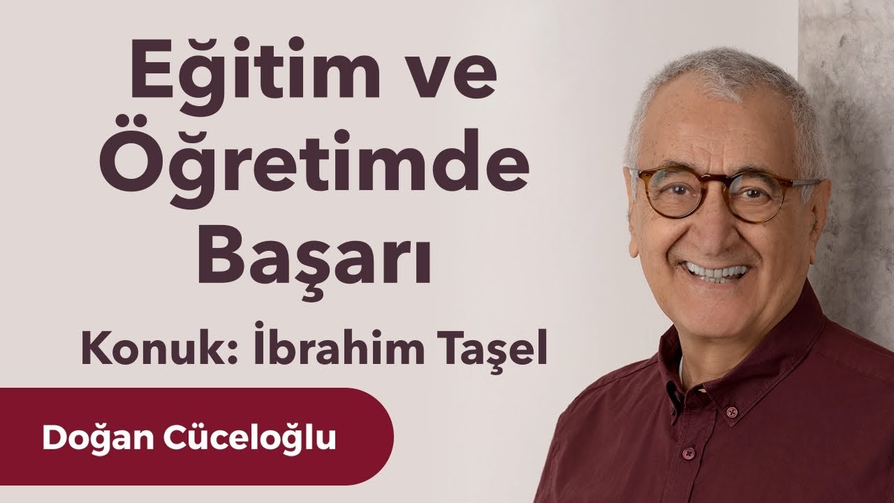Eğitim ve Öğretimde Başarı -  İbrahim Taşel ile Sohbet