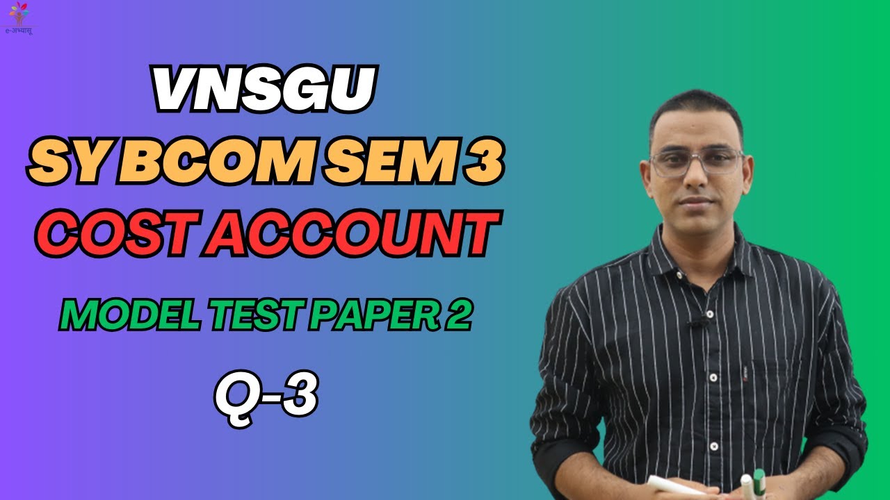 SY BCOM SEM 3 | COST | MODEL PAPER 2 | QUESTION 3 | E-ABHYASU
