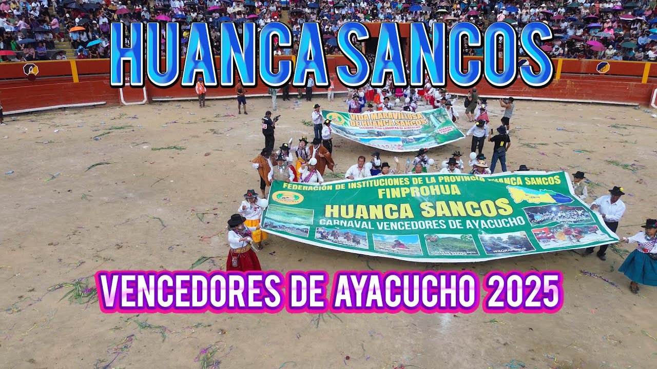 PROVINCIA HUANCA SANCOS EN VENCEDORES DE AYACUCHO 2025 FEDIPA PLAZA DE ACHO