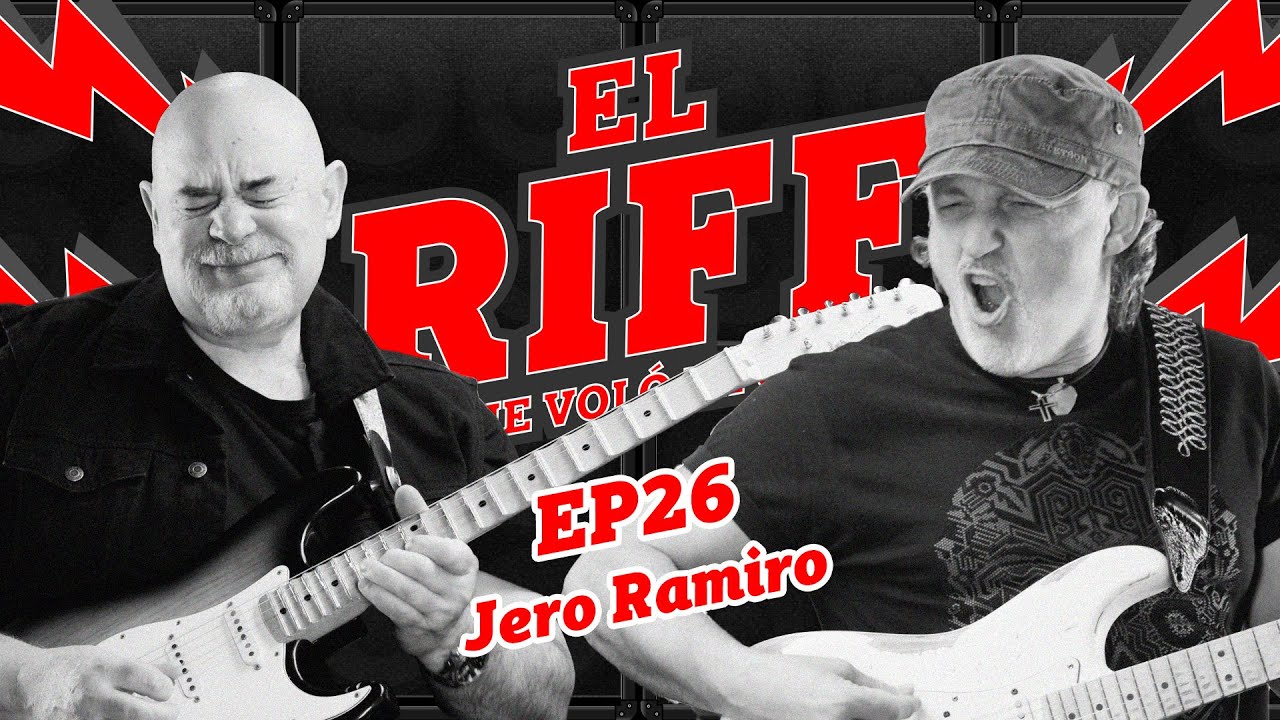 EL RIFF QUE ME VOLÓ LA CABEZA - #26 - JERO RAMIRO