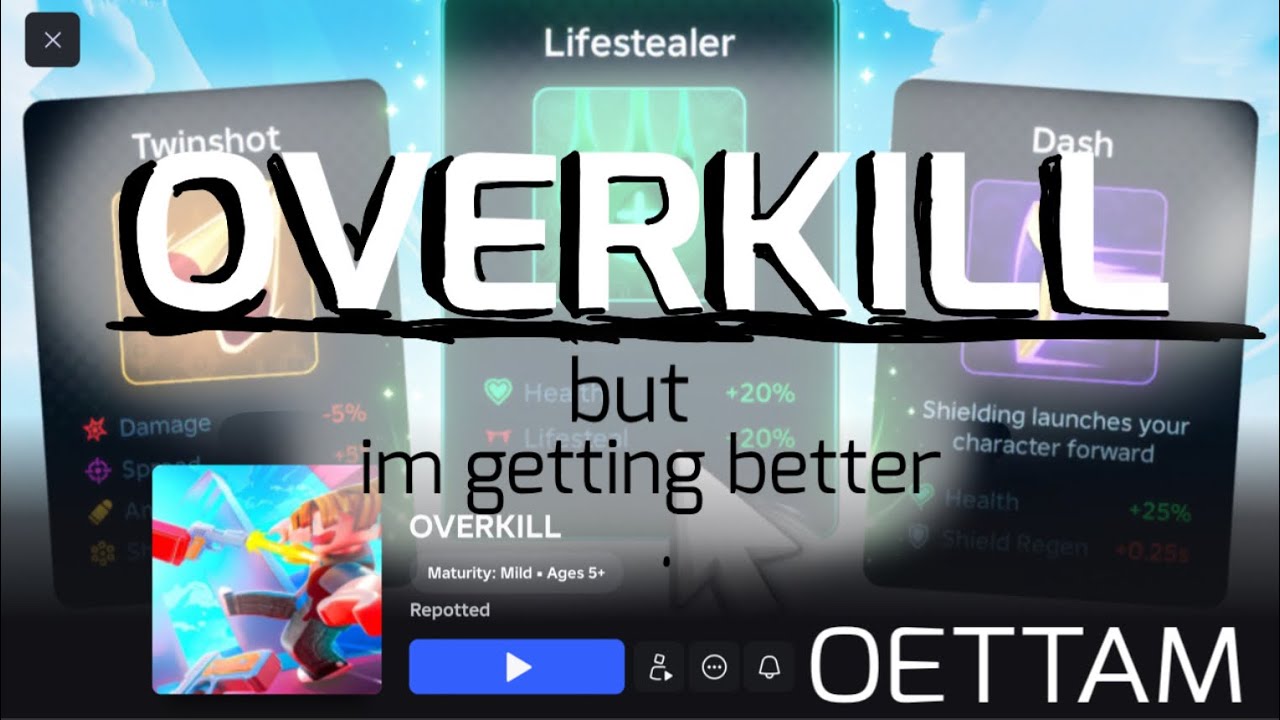 OVERKILL but im getting better
