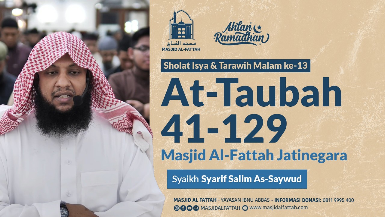 Sholat Isya & Tarawih Malam 13 Ramadhan 1447 H - Syaikh Syarif Salim As-Saywud - At-Taubah 41-129