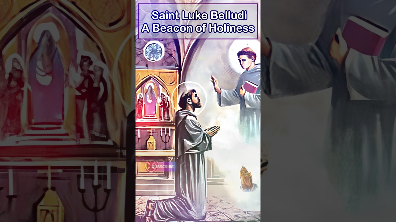 Saint Luke Belludi  - A Beacon of Holiness