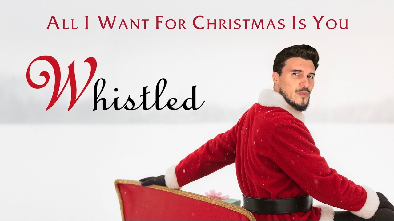 Mariah Carey - All I Want for Christmas is You | Whistled cover