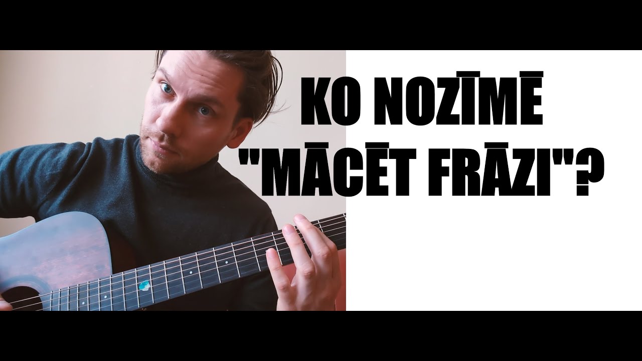 🎸Ko nozīmē ''mācēt frāzi''? | Ģitārspēles nodarbība
