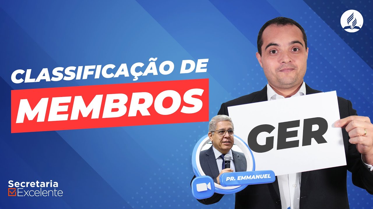 CLASSIFICAÇÃO DE MEMBROS (GER) | Treinamento Secretaria Excelente - Aula 10