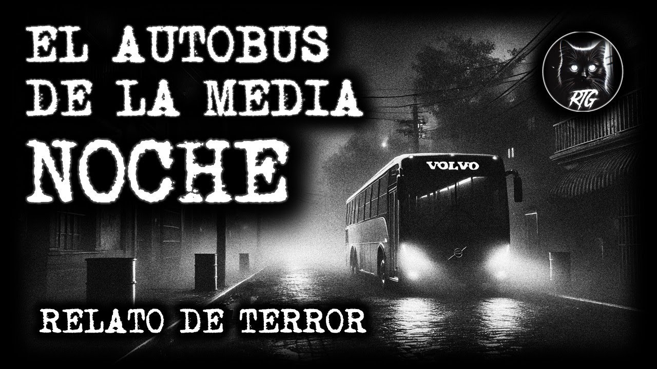 EL AUTOBUS DE LA MEDIA NOCHE | RELATOS DE BRUJER&Iacute;A | RELATOS Y LEYENDAS DE TERROR