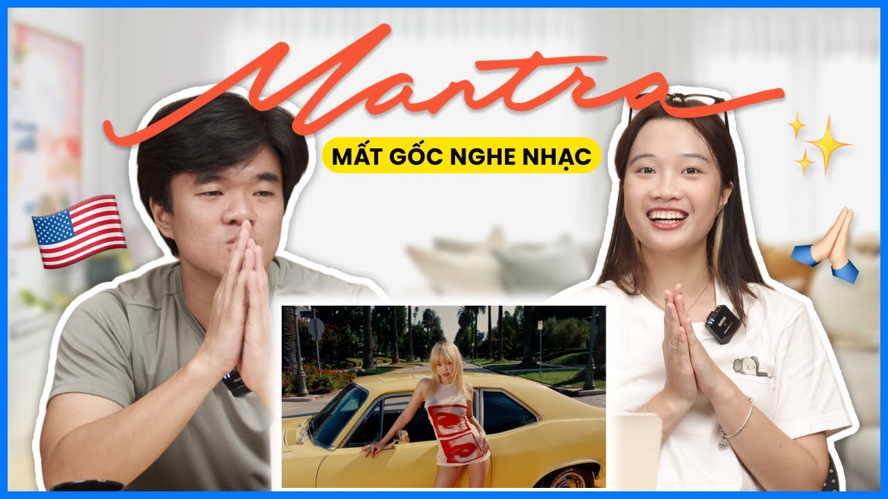 'Mantra' - Jennie | REACTION & Học tiếng Anh Mỹ cùng Jennie |  MẤT GỐC NGHE NHẠC