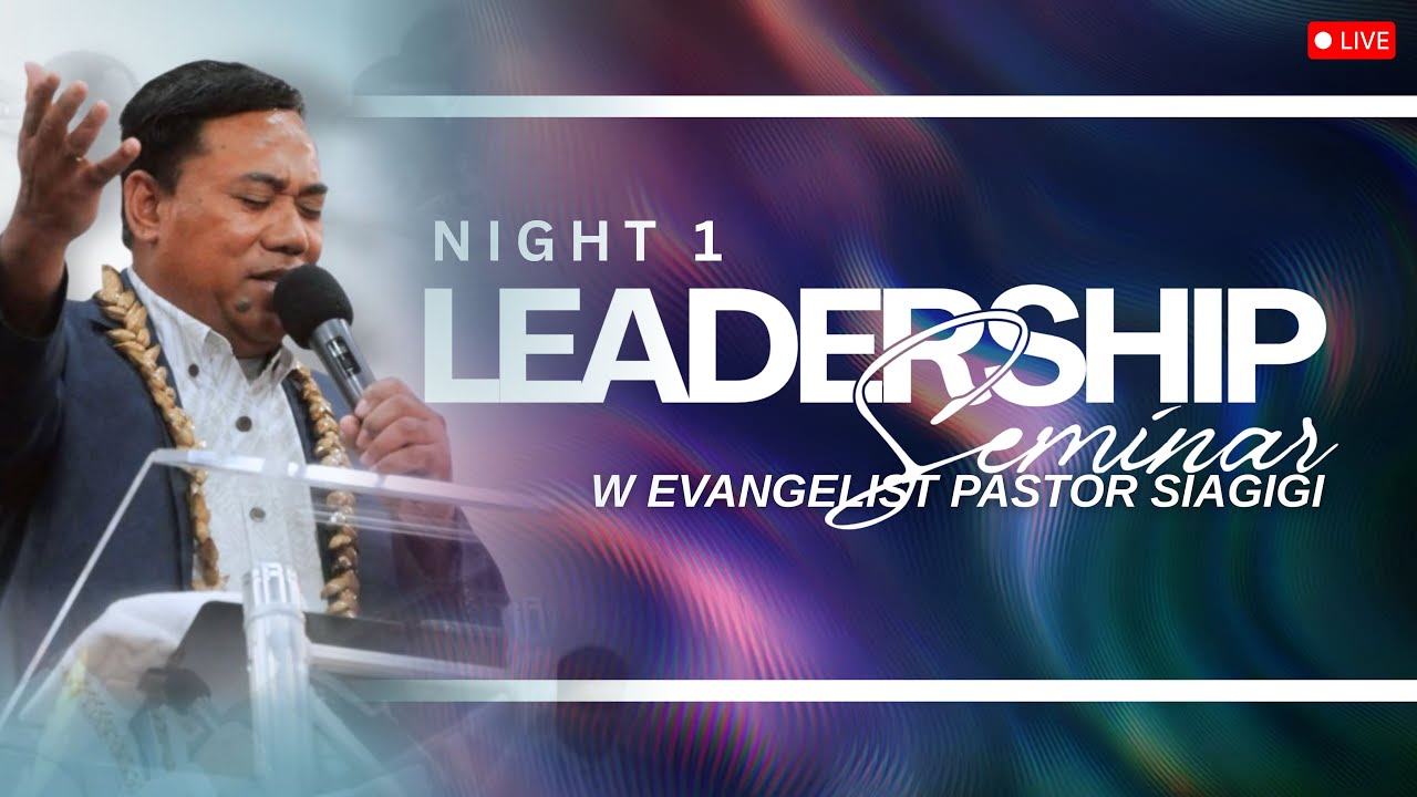 Leadership Seminars with Evangelist Ps. Siagigi Vaafusuaga