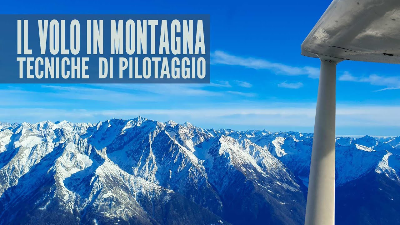 Il volo in montagna: come pilotare un aereo in cresta e in valle
