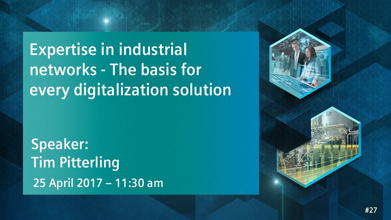 Expertise in Industrial Networks | 25 April 2017 - 11:30 am
