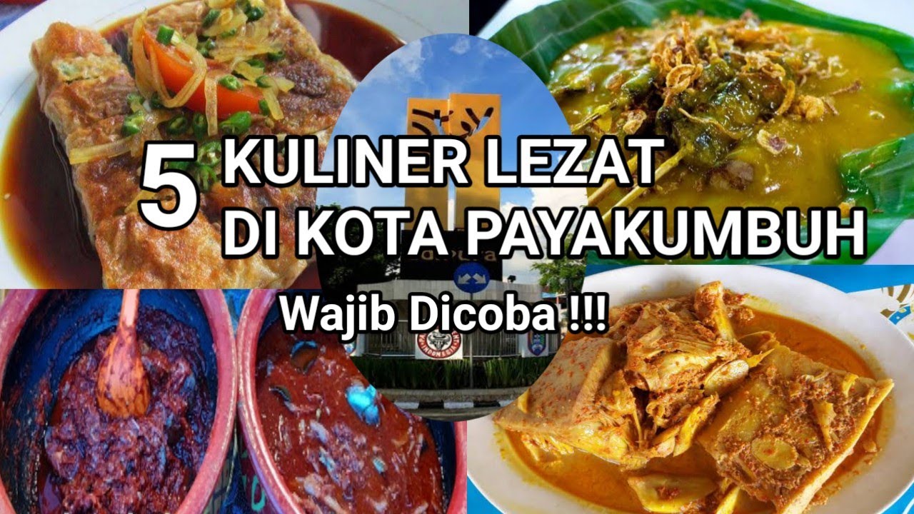 5 KULINER LEZAT YANG WAJIB DICOBA DI KOTA PAYAKUMBUH