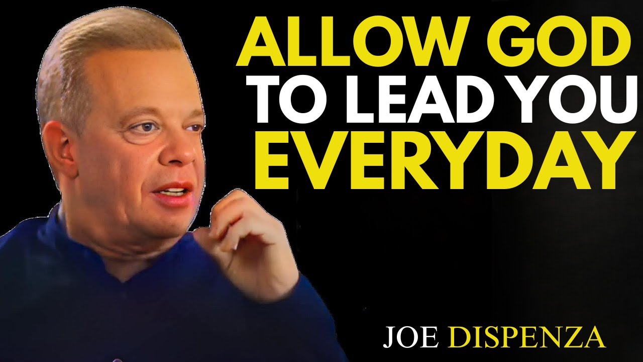 Allow God to Lead You Every Day &ndash; Experience His Miracle Guidance | Joe Dispenza Motivation