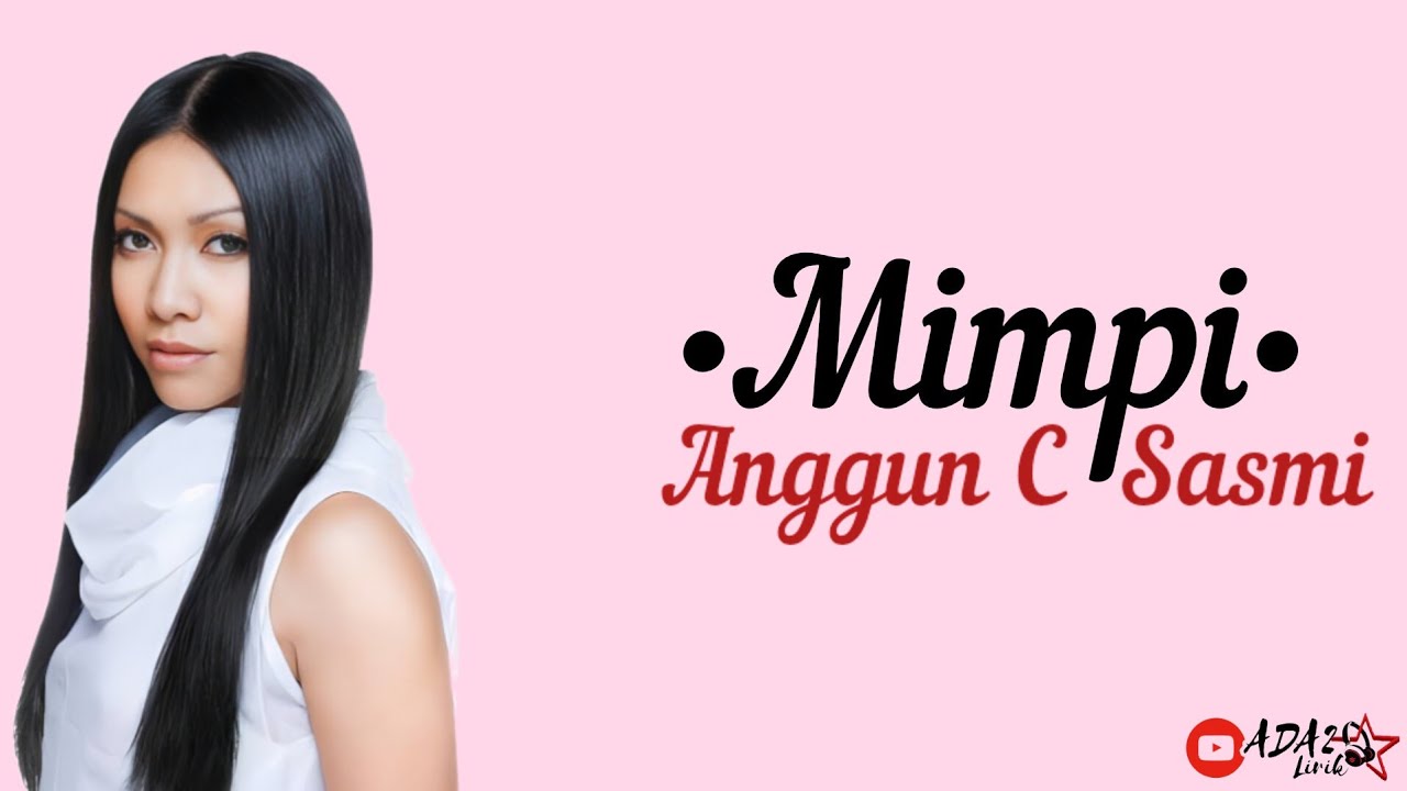 Mimpi - Anggun C Sasmi | Lirik Lagu