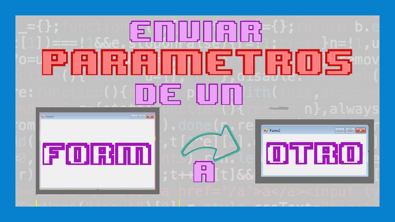 😎 como pasar PARÁMETROS de un FORM a otro en C#