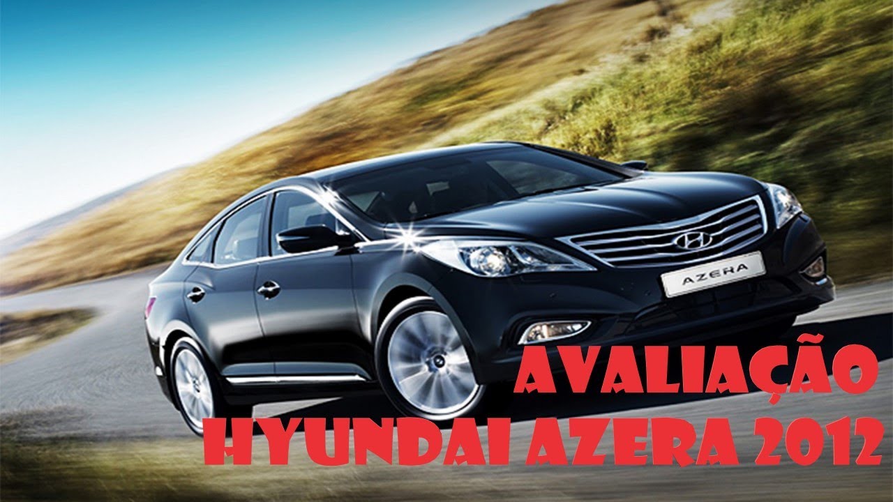 Avaliação Hyundai Azera 2012! Um Sedan de Respeito!