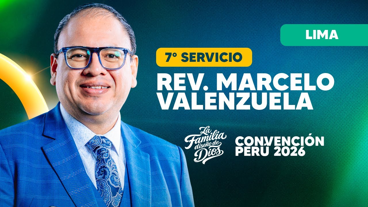 &Uacute;ltimo Servicio I Convenci&oacute;n Nacional MMM Per&uacute; - Sede Lima - Rev. Marcelo Valenzuela