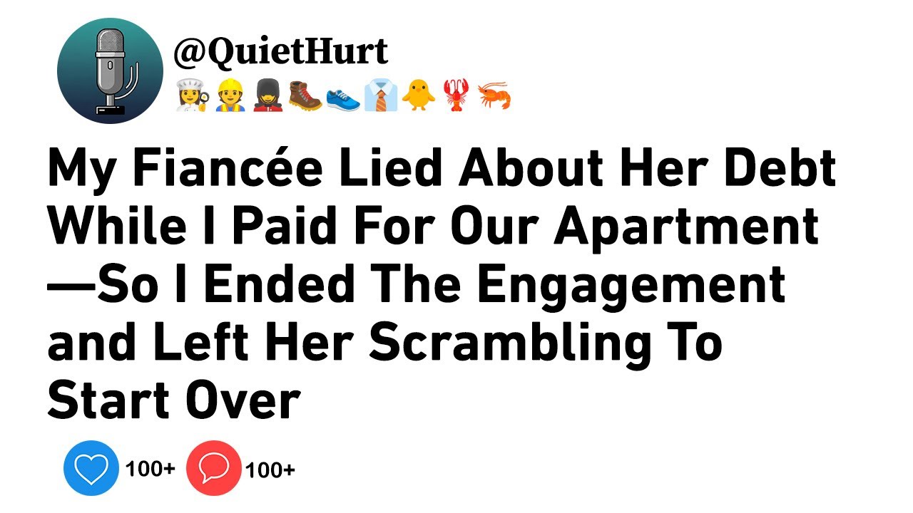 My Fiancée Lied About Her Debt While I Paid For Our Apartment—So I Ended The Engagement and...