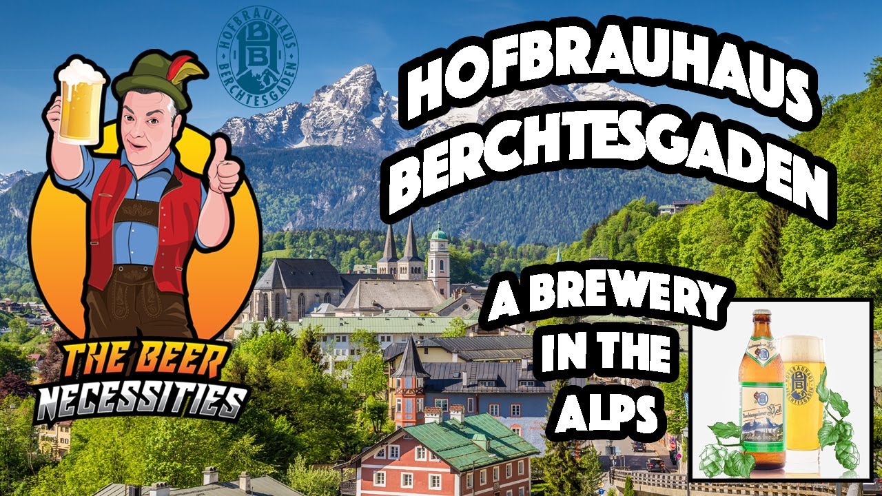 A Brewery IN THE ALPS - Hofbrauhaus Berchtesgaden