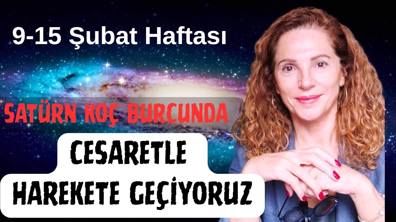 ✍️9-15 ŞUBAT HAFTASI CESARET ZAMANI SAT&Uuml;RN KO&Ccedil; BURCUNDA
