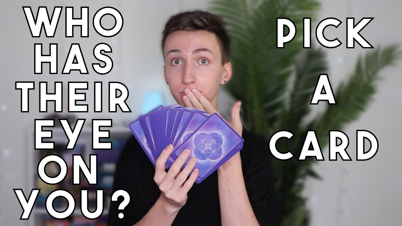 Who Has Their Eye On You? 👀 (Pick A Card)