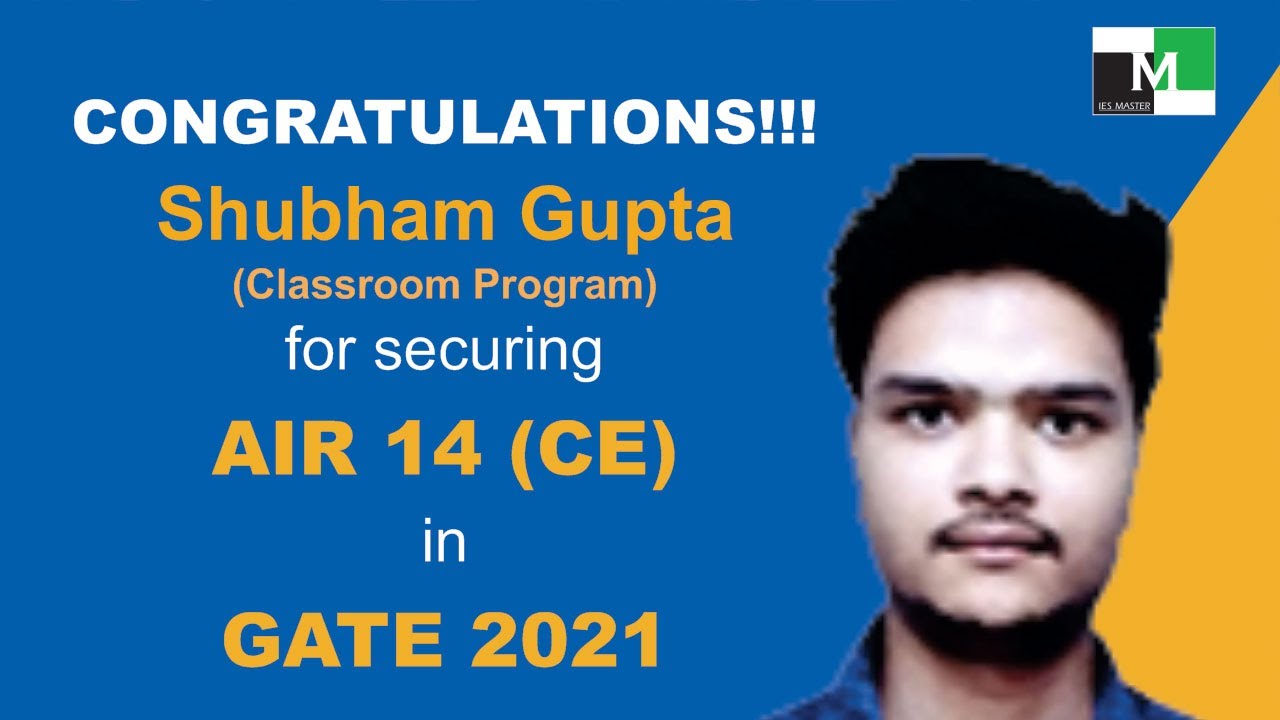 GATE 2021 - AIR 14 CE Shubham Gupta - IES MASTER Classroom Student