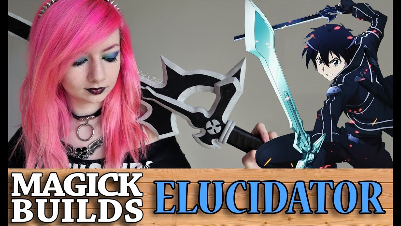 HOW TO BUILD ELUCIDATOR (SWORD ART ONLINE) | Magick Builds #1
