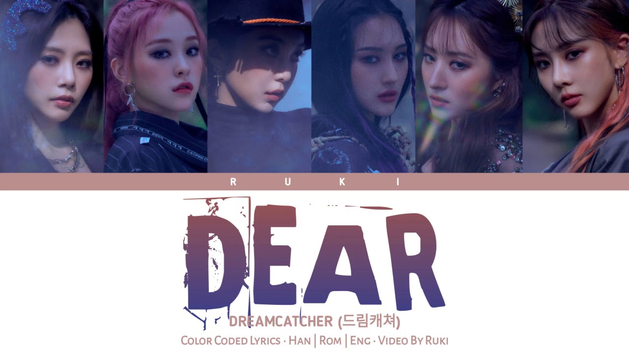 DREAMCATCHER (드림캐쳐) - 'DEAR' [Color Coded Lyrics_Han | Rom | Eng]