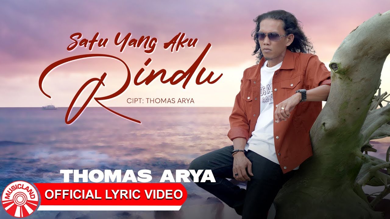 Thomas Arya - Satu Yang Aku Rindu [Official Lyric Video HD]