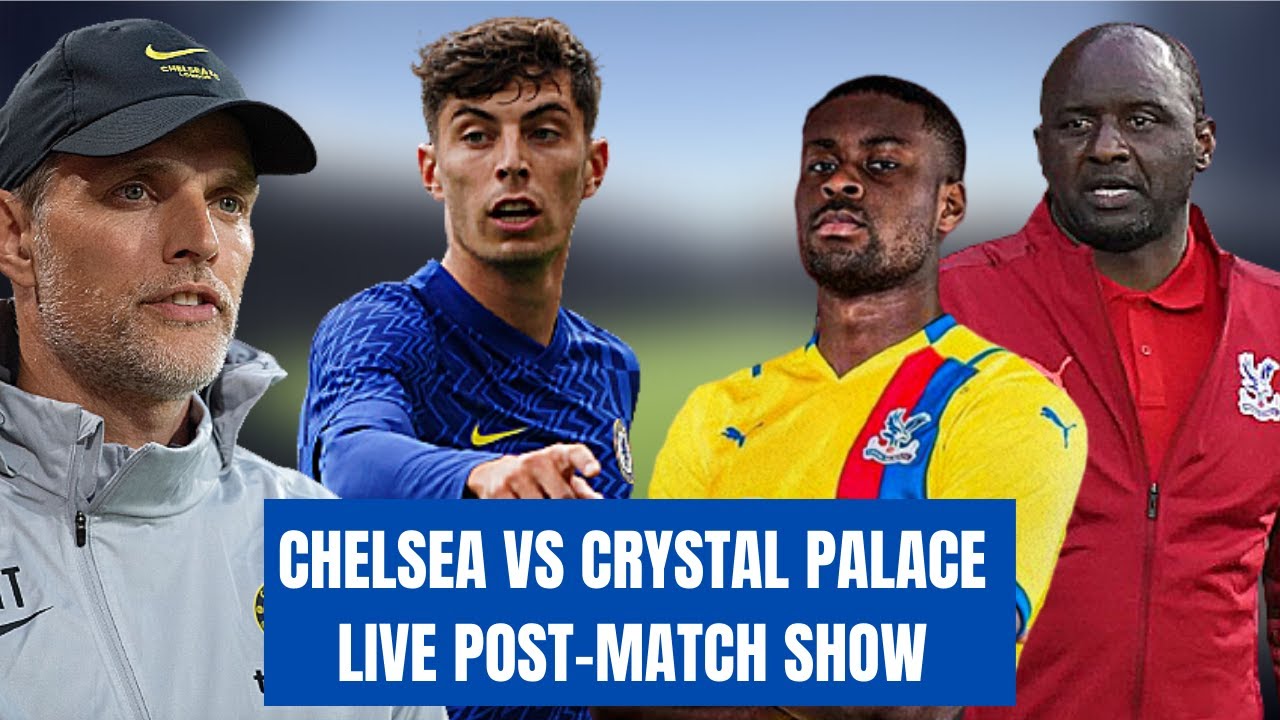 CHELSEA 3-0 CRYSTAL PALACE - LIVE POST MATCH SHOW | CHELS DAFT.