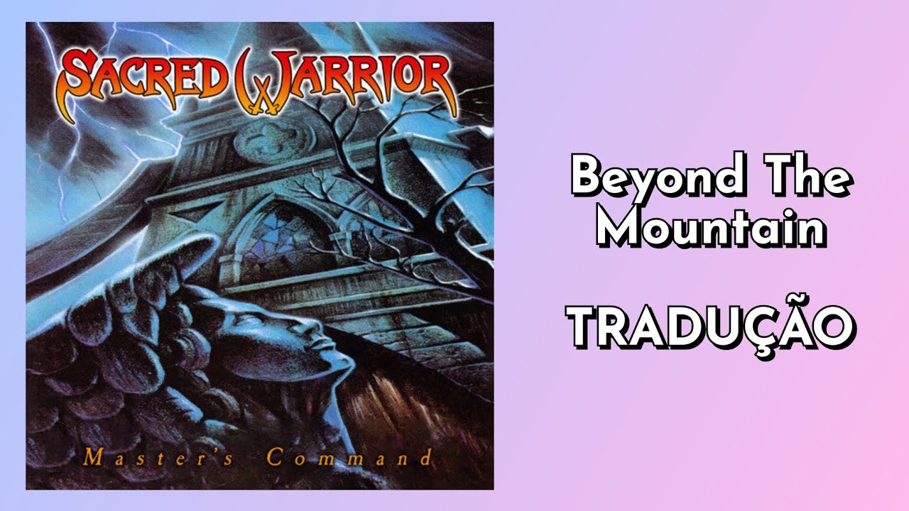 Sacred Warrior - Beyond The Mountain (Tradução / Legendado)