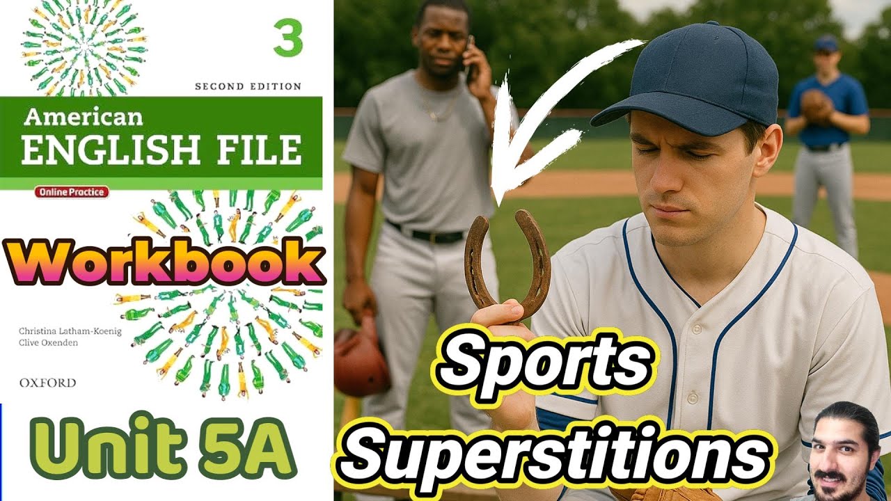 Workbook Unit 5A Sports Superstitions|Past Tenses, Sports Vocabulary, /ɔːr/ /ɑːr/–AEF 2nd Ed Book 3