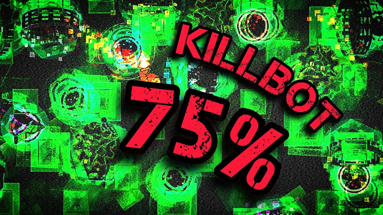 Killbot 75%