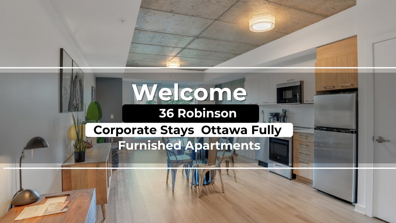 Welcome To 36 Robinson- Corporate Stays Ottawa Fully Furnished Apartments
