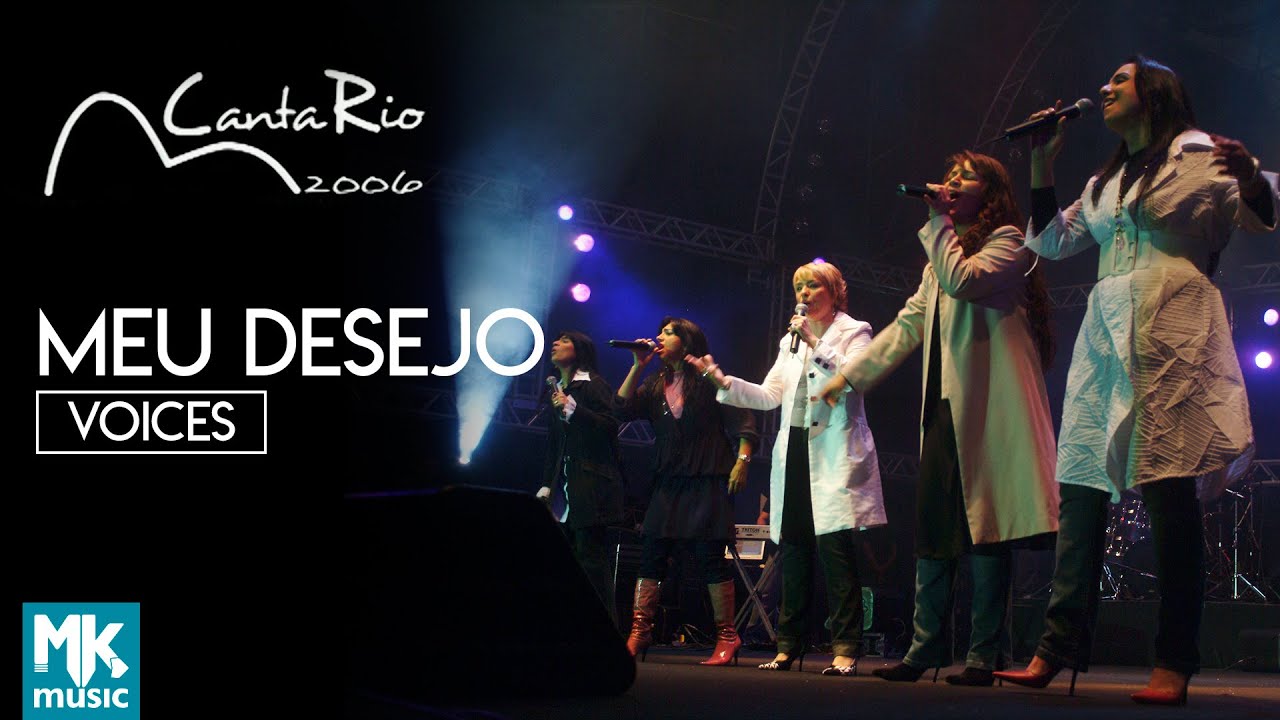 Voices - Meu Desejo (Ao Vivo) - DVD Canta Rio 2006