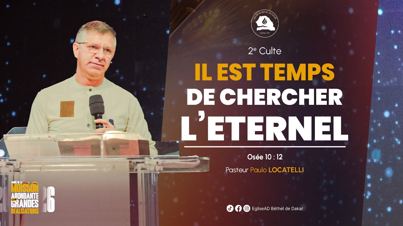 IL EST TEMPS DE CHERCHER L'ETERNEL  || PASTEUR PAULO LOCATELLI