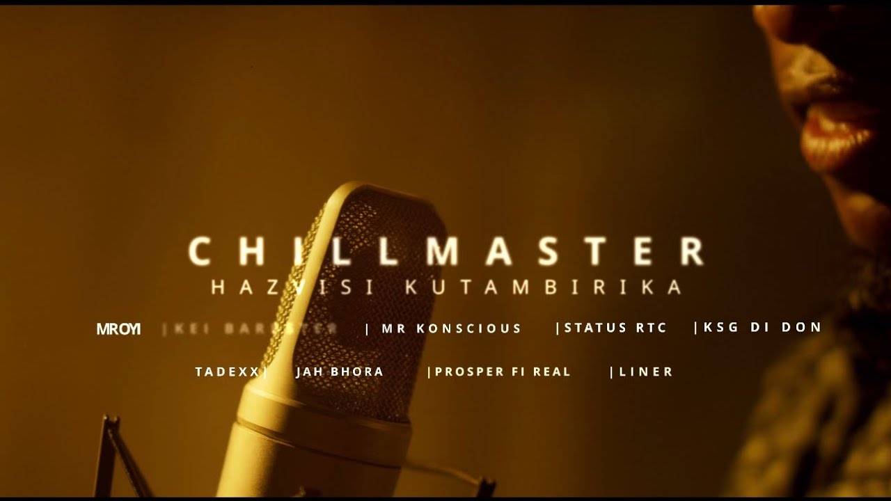 Chillmaster - Hazvisi Kutambirika (Official Video) ft Various Artists 