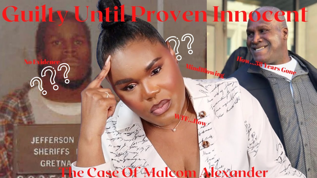 Is There a Presumption of  Guilt Until Proven Innocent? The Story of Malcolm Alexander