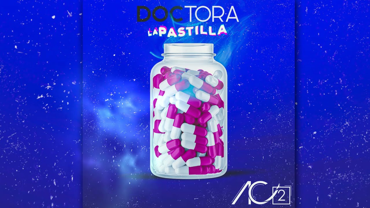 DOCTORA  LA PASTILLA 💊 ❌ ACI2DALEAPLAY ( AUDIO OFICIAL )