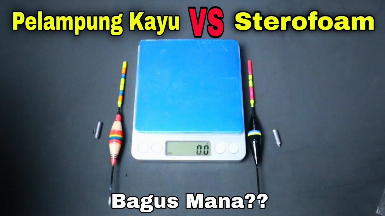 JANGAN ASAL PAKAI PELAMPUNG PANCING, PELAMLUNG Bahan Sterofoam EXPOR  vs Kayu Itu BERBEDA KARAKTER