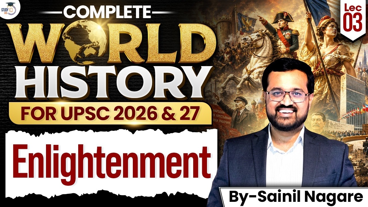 UPSC World History Series | Lec 03: ENLIGHTTENMENT | By Sainil Nagare Sir | StudyIQ IAS