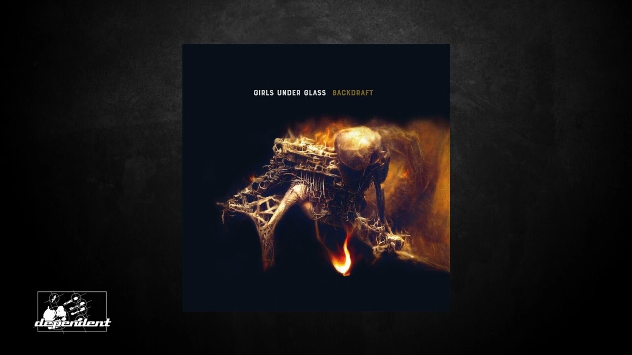 Girls Under Glass - Backdraft (Prelude)