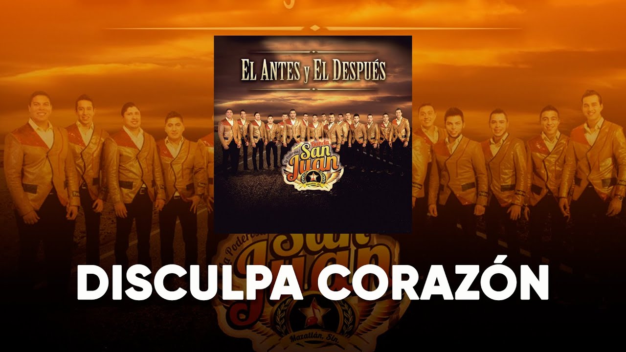 La Poderosa Banda San Juan - Disculpa Corazón (Lyric Video)