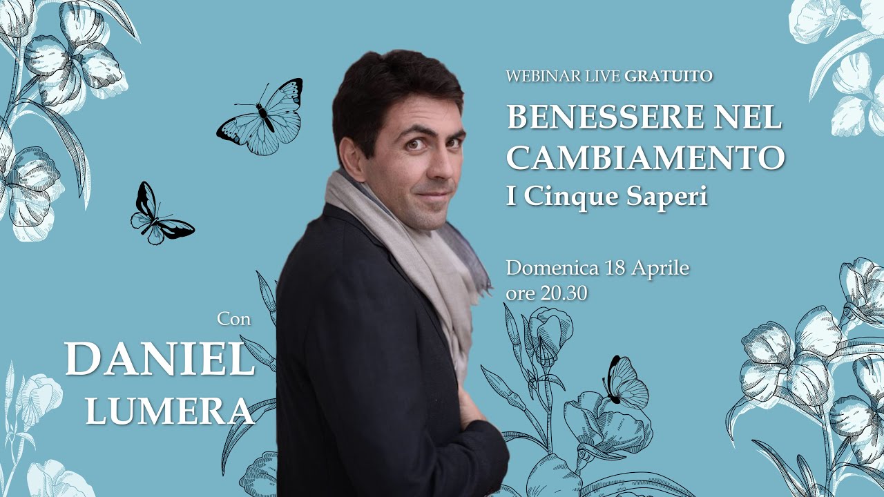 Webinar Gratuito con Daniel Lumera Benessere nel Cambiamento: I Cinque Saperi