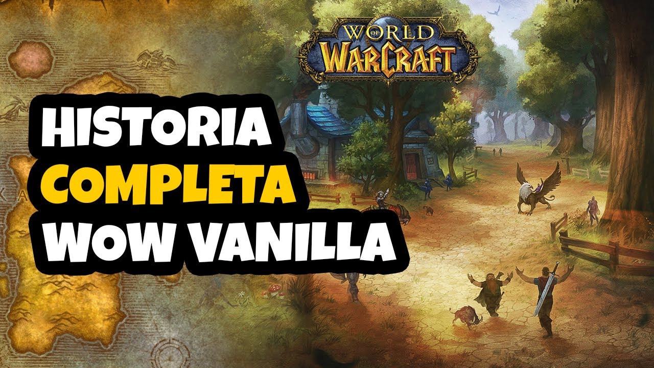 La Historia COMPLETA de World of Warcraft VANILLA