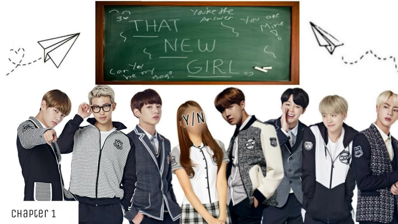 THAT NEW GIRL - BTS x Y/N FANFICTION | CHAPTER 1 |