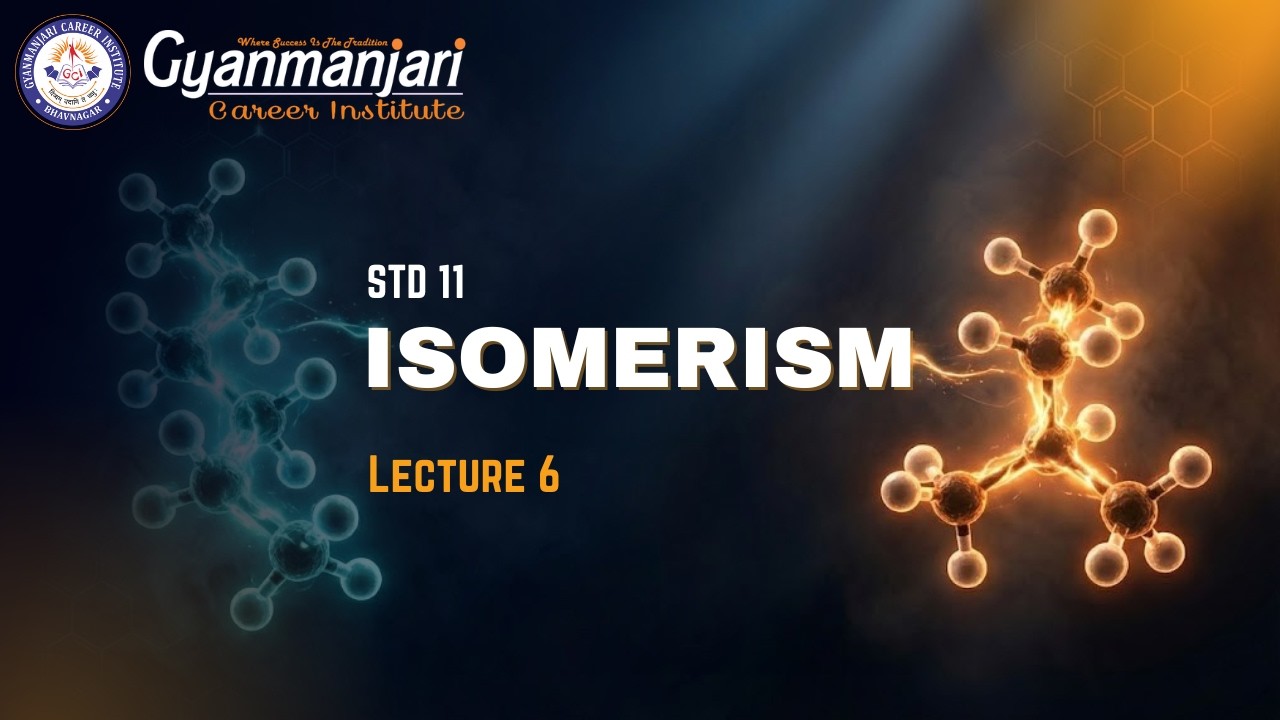 Chemistry | STD 11th | Isomerism | Lec 06 | GCI | 27.02.2026