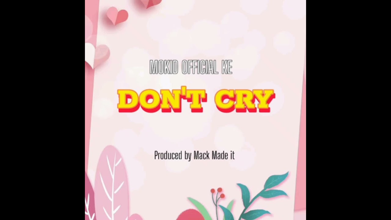 mokid-_dont cry prod mack made it