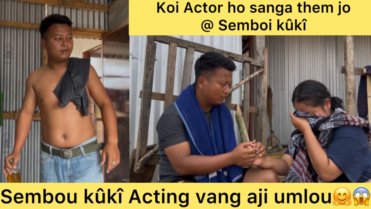 SEMBOI Kuki Acting Thep Dan chu koi Bollywood ho Sanga them jo😱